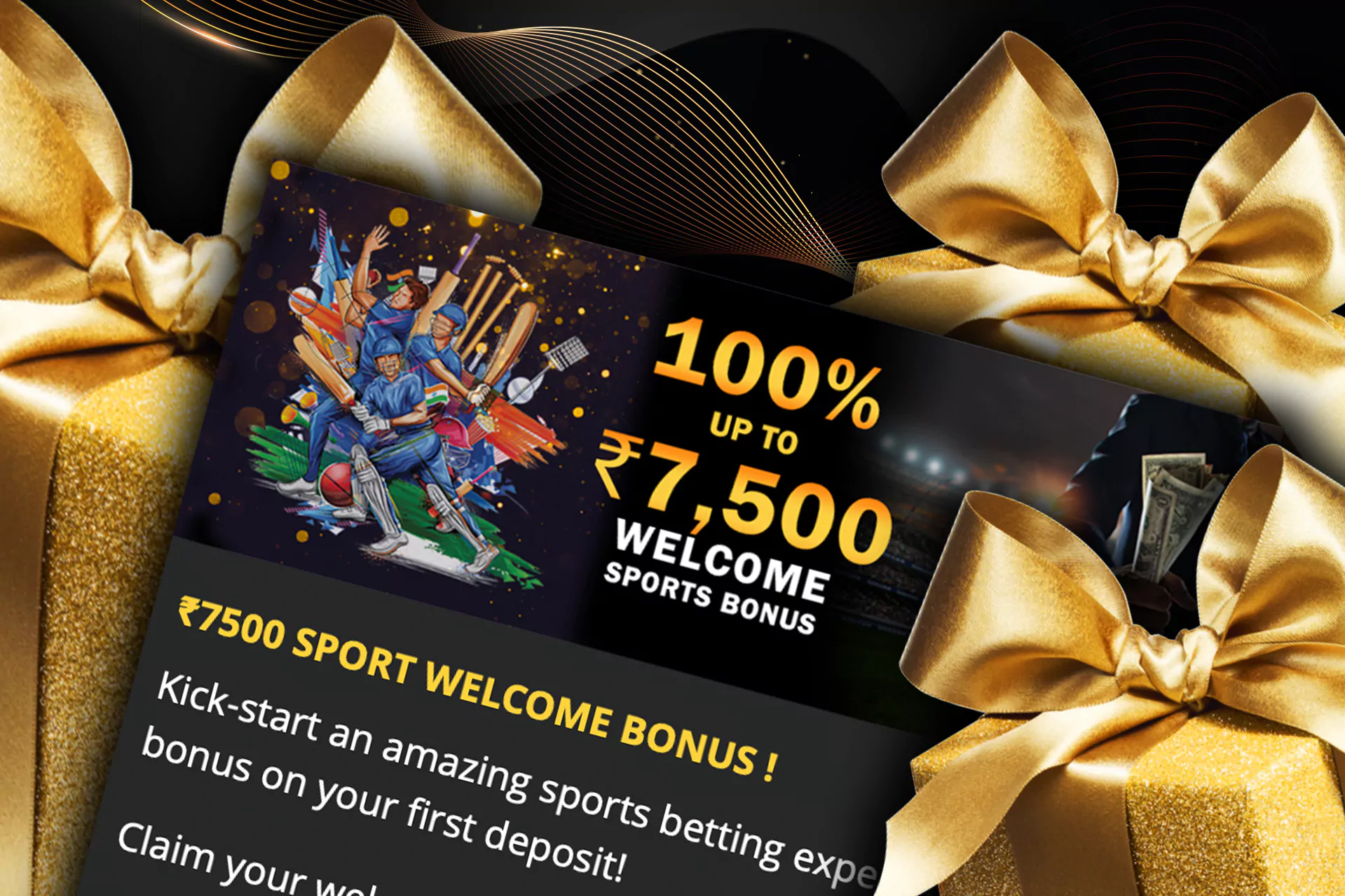 Get up to 7,500 INR for sports betting.